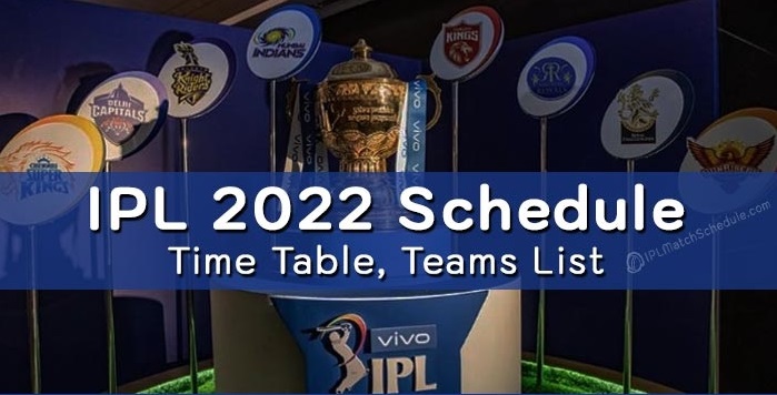 Cricket score IPL: IPL 2022 Schedule & Match List